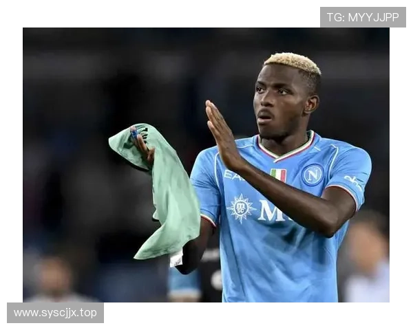 奥斯梅恩本赛季表现稳健,被视为下一代世界级中锋