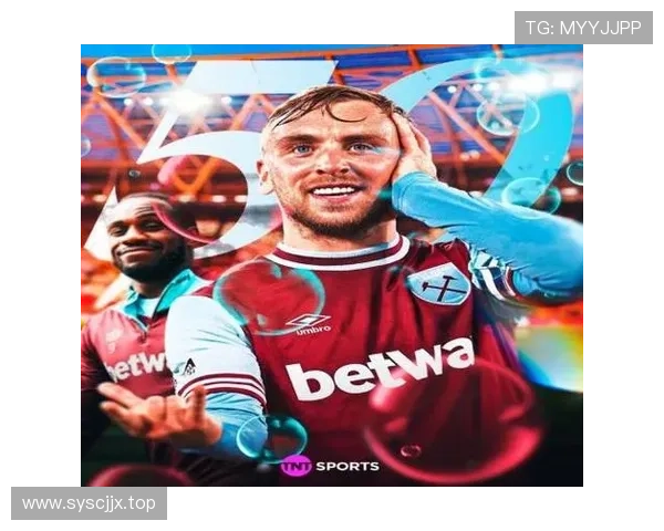 西汉姆与鲍文完成续约,核心攻击手留队至未来赛季